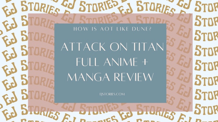 Attack on Titan Full Anime + Manga Review | How is AoT like Dune?